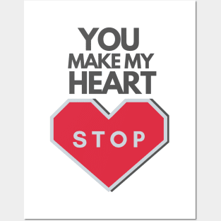 Valentine's Day: You make my heart stop Posters and Art